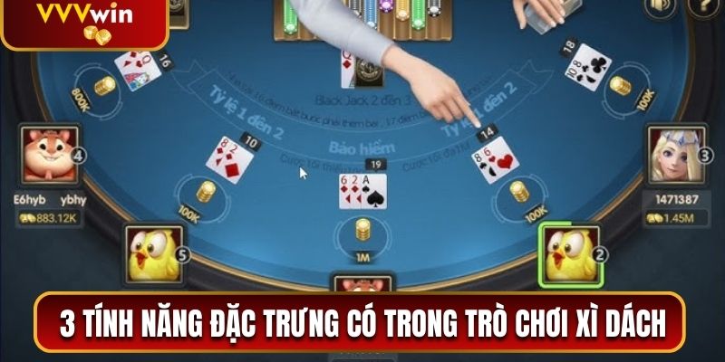 Game Bài Xì Dách - Tận Hưởng Thế Giới Cá Cược Cùng VVVwin 3 3 tính năng đặc trưng có trong trò chơi xì dách